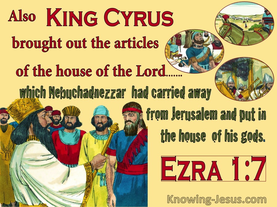 Ezra 1:7 Cyrus Brought Out The Articles Of The Temple (yellow)